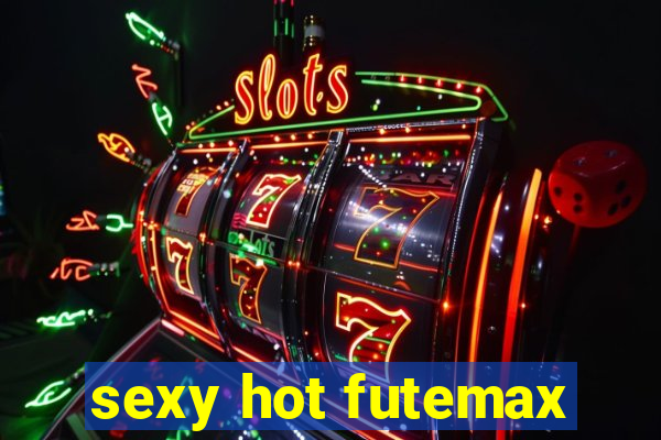 sexy hot futemax