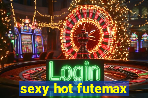 sexy hot futemax