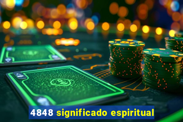 4848 significado espiritual