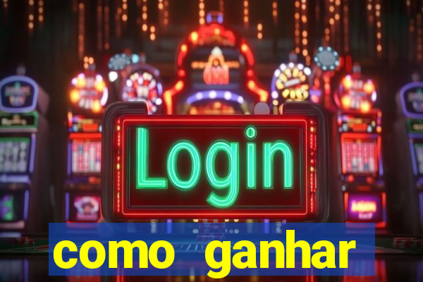 como ganhar dinheiro nos slots