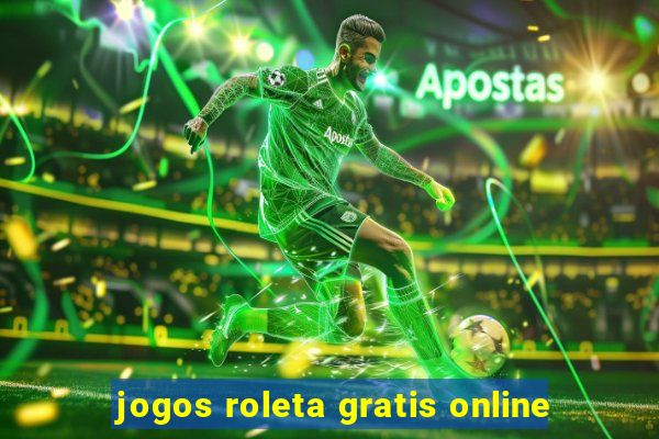 jogos roleta gratis online