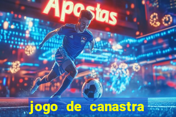 jogo de canastra valendo dinheiro