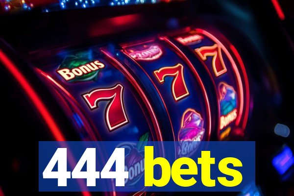 444 bets