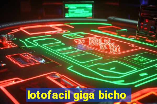 lotofacil giga bicho