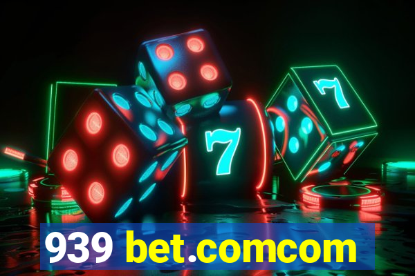 939 bet.comcom