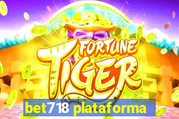 bet718 plataforma