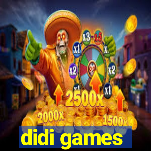 didi games