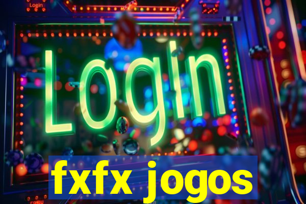 fxfx jogos