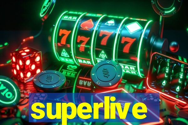 superlive