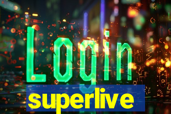 superlive