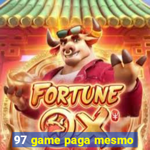 97 game paga mesmo