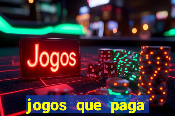 jogos que paga dinheiro sem depositar