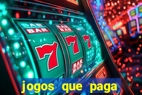 jogos que paga dinheiro sem depositar