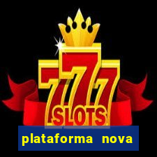 plataforma nova lançada hoje