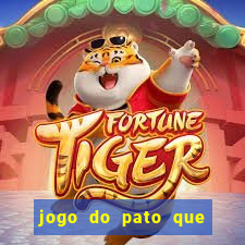 jogo do pato que ganha dinheiro