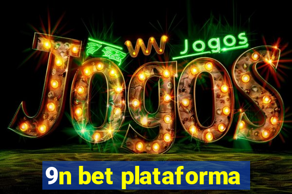 9n bet plataforma