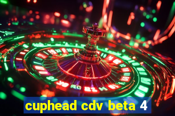 cuphead cdv beta 4