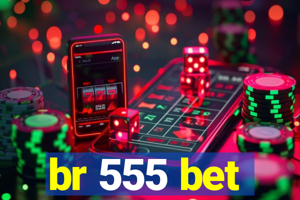 br 555 bet