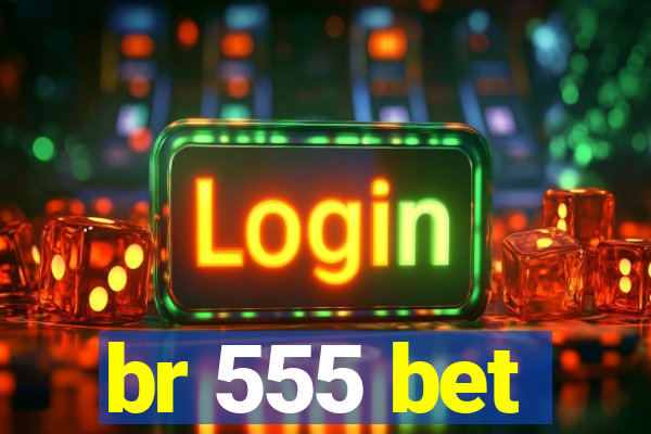 br 555 bet