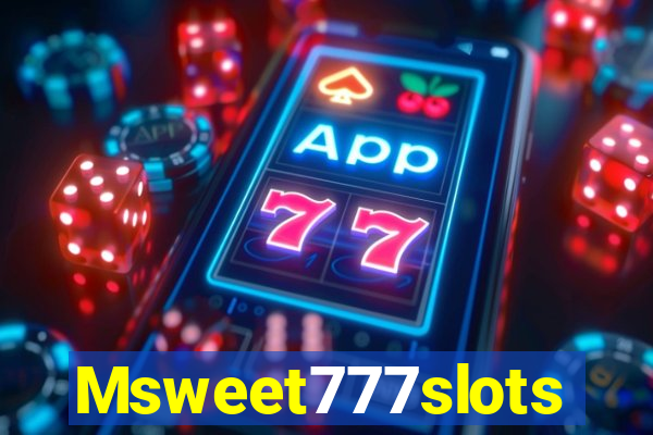 Msweet777slots