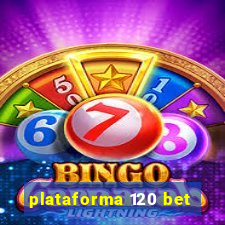 plataforma 120 bet