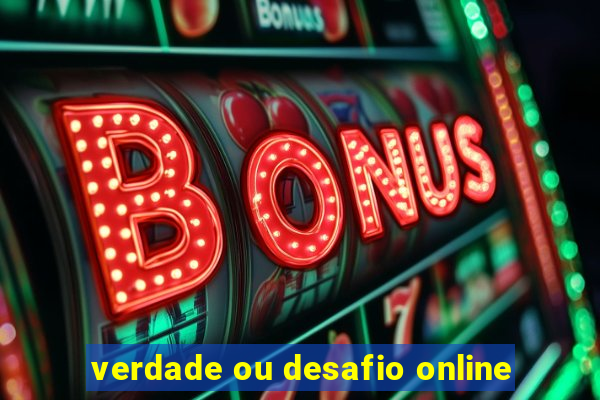 verdade ou desafio online