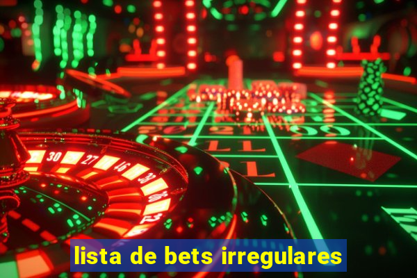 lista de bets irregulares