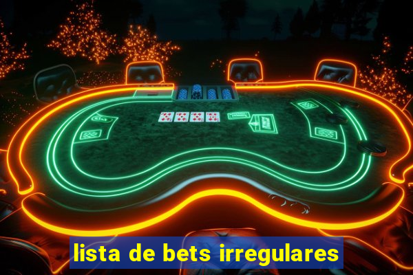 lista de bets irregulares