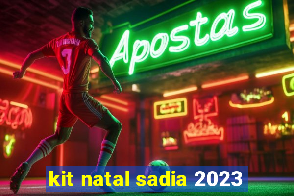 kit natal sadia 2023