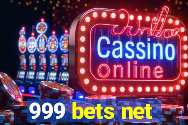 999 bets net