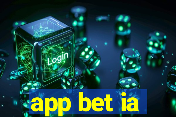 app bet ia