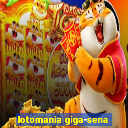 lotomania giga-sena