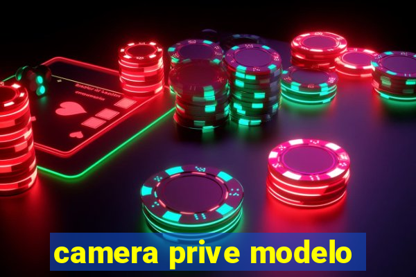 camera prive modelo