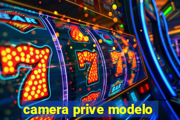 camera prive modelo