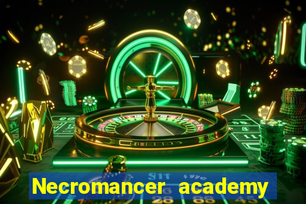 Necromancer academy and the genius summoner wiki