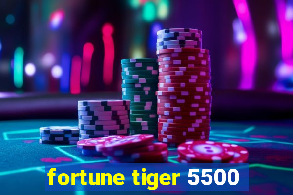 fortune tiger 5500