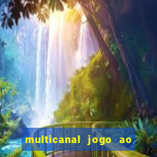 multicanal jogo ao vivo hd