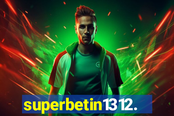 superbetin1312.com