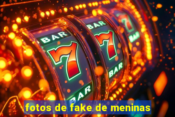 fotos de fake de meninas