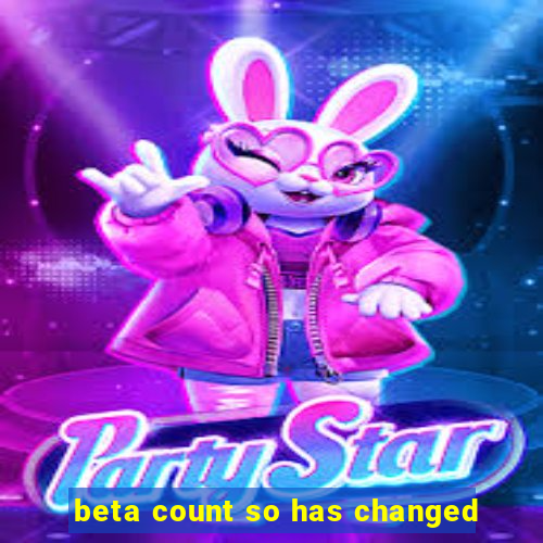 beta count so has changed