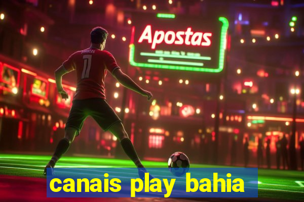 canais play bahia