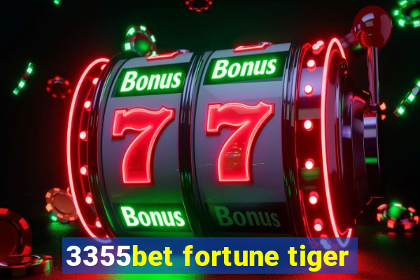 3355bet fortune tiger