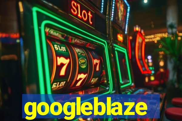 googleblaze