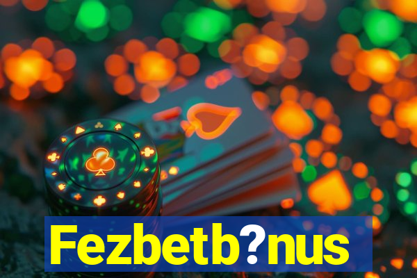 Fezbetb?nus