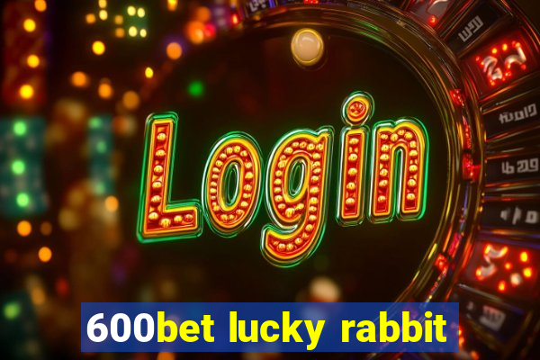 600bet lucky rabbit