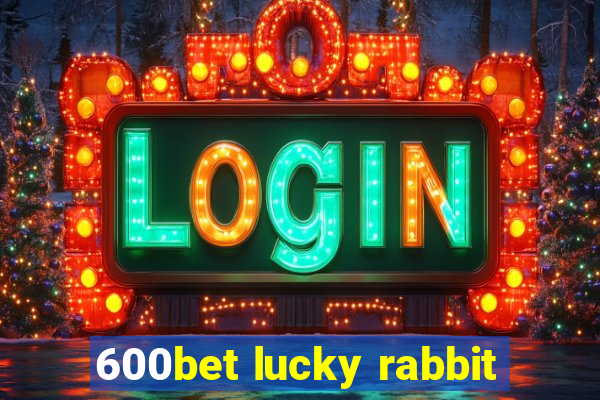 600bet lucky rabbit