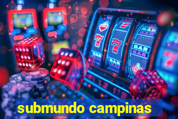 submundo campinas