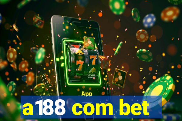 a188 com bet