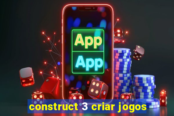 construct 3 criar jogos