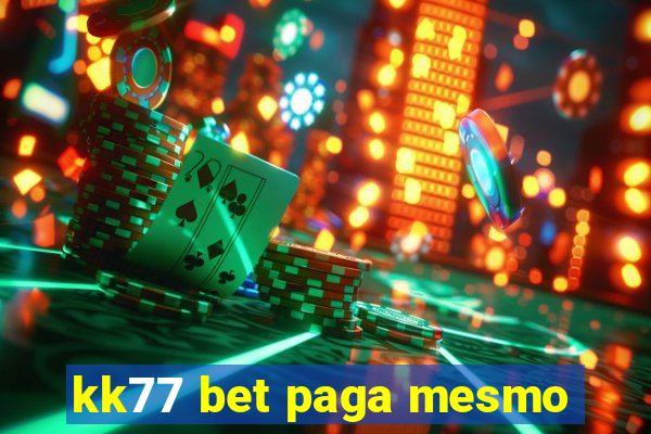 kk77 bet paga mesmo